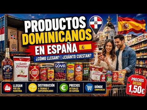 ¿Cómo llegan los productos dominicanos al mercado español y qué obstáculos enfrentan en ese proceso?